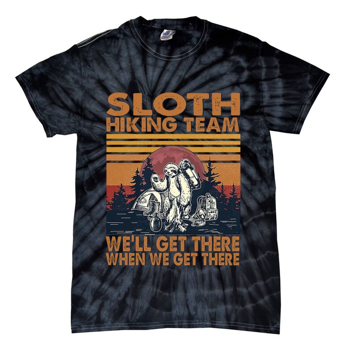 Sloth Hiking Team WeLl Get There When We Get There Tie-Dye T-Shirt