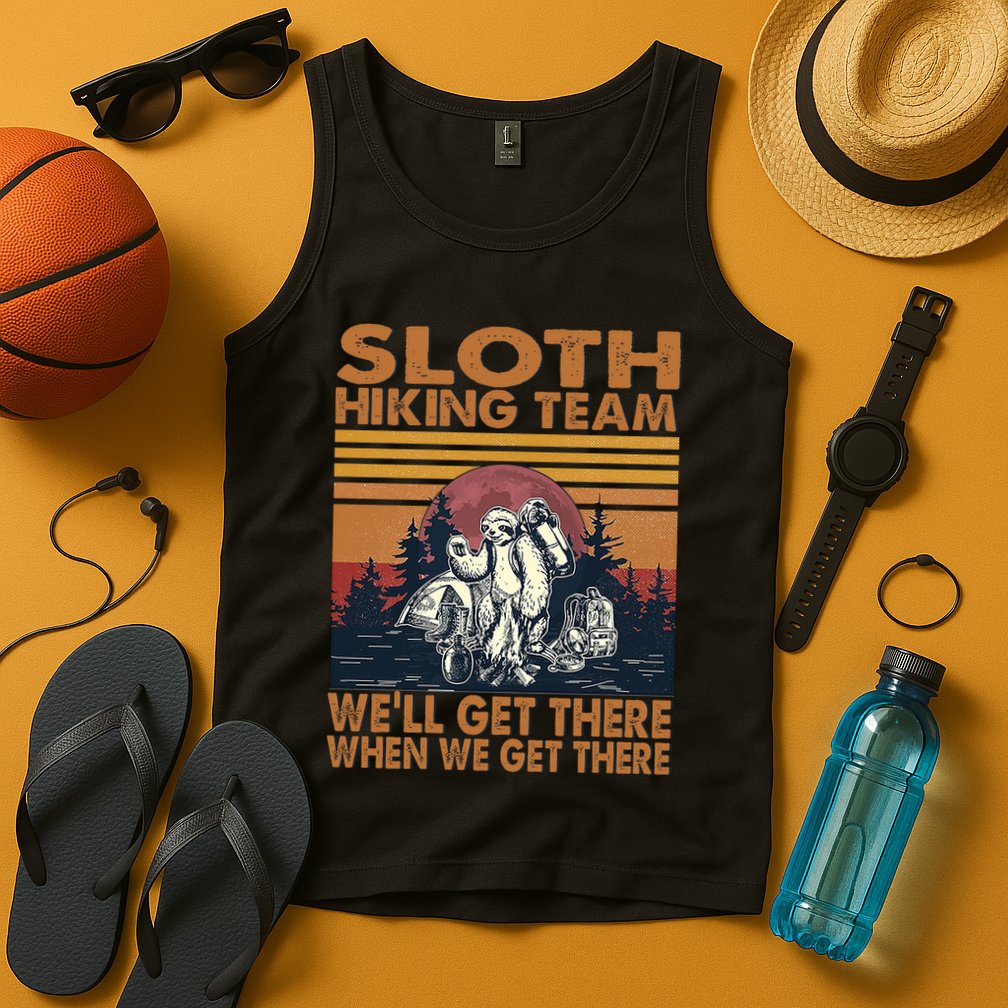 Sloth Hiking Team WeLl Get There When We Get There Tank Top