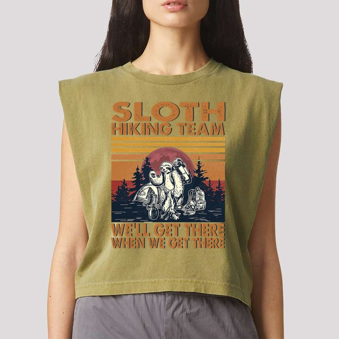 Sloth Hiking Team WeLl Get There When We Get There Garment-Dyed Women's Muscle Tee