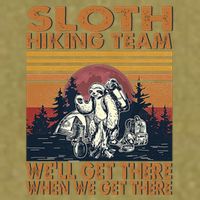 Sloth Hiking Team WeLl Get There When We Get There Garment-Dyed Women's Muscle Tee