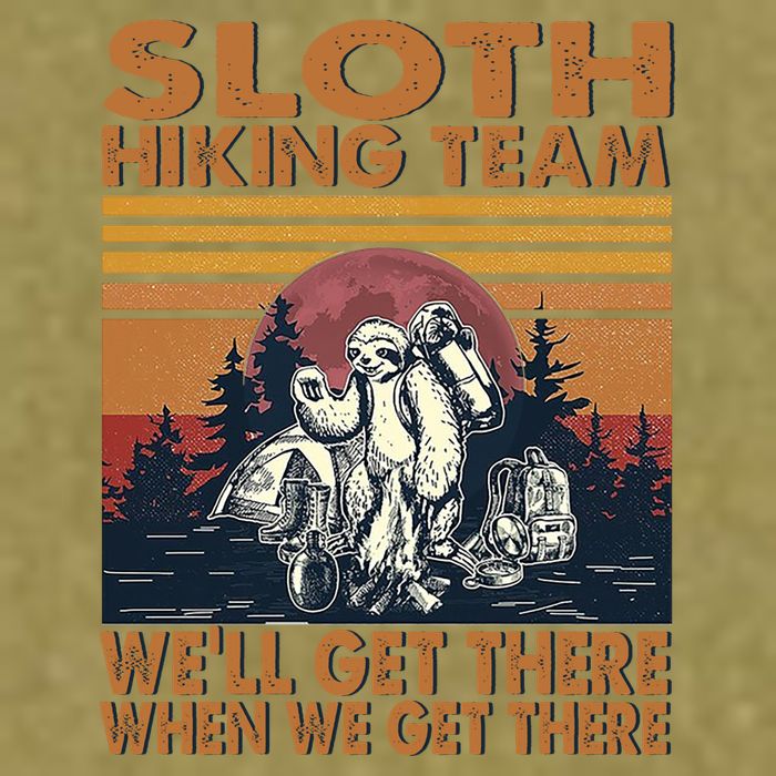 Sloth Hiking Team WeLl Get There When We Get There Garment-Dyed Women's Muscle Tee
