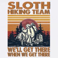 Sloth Hiking Team WeLl Get There When We Get There Garment-Dyed Sweatshirt