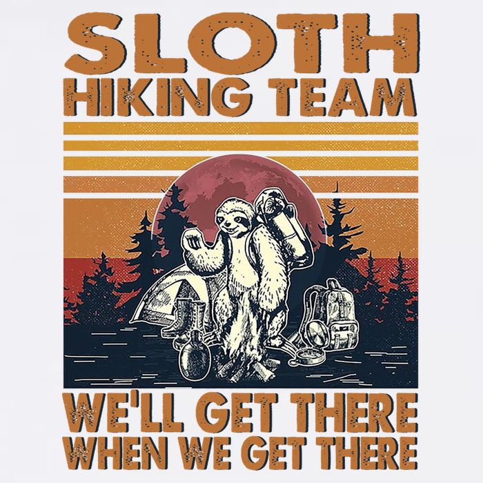 Sloth Hiking Team WeLl Get There When We Get There Garment-Dyed Sweatshirt
