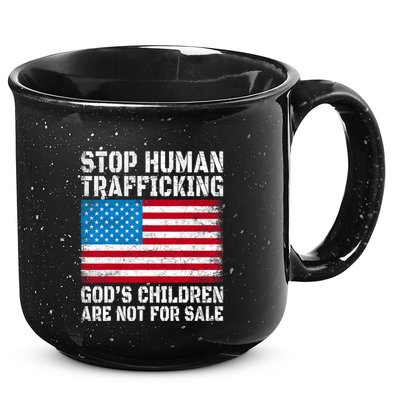 Stop Human Trafficking Gods Children Are Not For Sale 15oz Campfire Ceramic Mug
