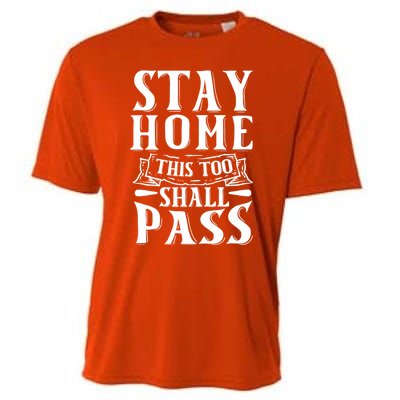 Stay Home This Too Shall Pass Funny Graphic And Gift Cooling Performance Crew T-Shirt