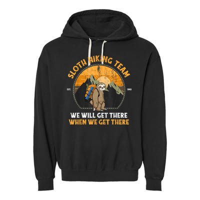 Sloth Hiking Team We Will Get There When We Get There Garment-Dyed Fleece Hoodie