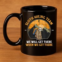 Sloth Hiking Team We Will Get There When We Get There 11oz C Handle Ceramic Mug