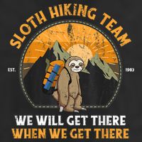 Sloth Hiking Team We Will Get There When We Get There Tumbler