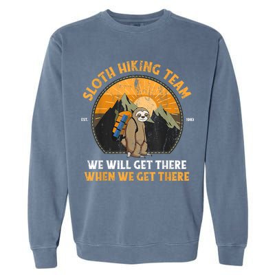 Sloth Hiking Team We Will Get There When We Get There Garment-Dyed Sweatshirt