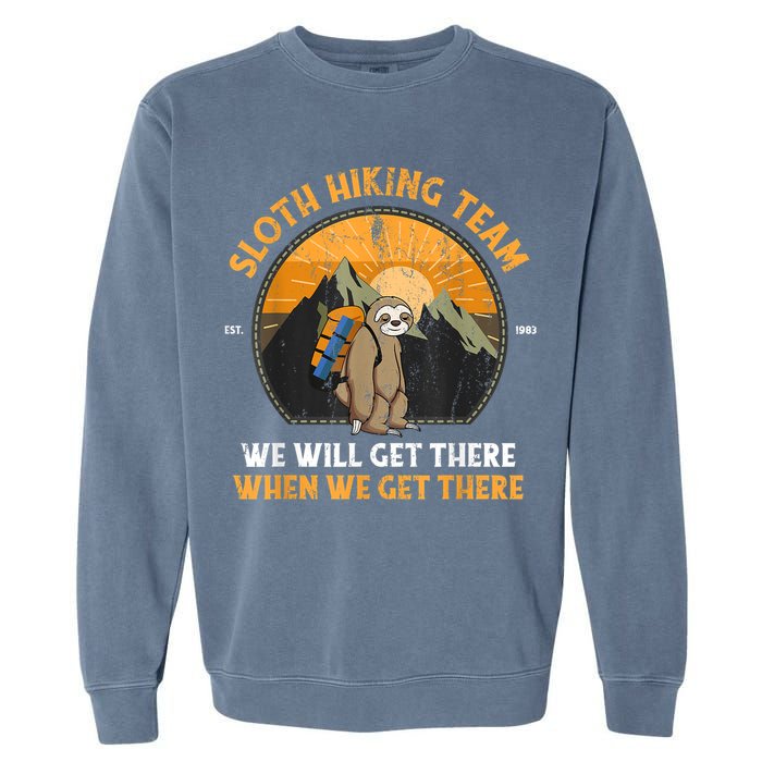 Sloth Hiking Team We Will Get There When We Get There Garment-Dyed Sweatshirt