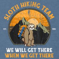 Sloth Hiking Team We Will Get There When We Get There Garment-Dyed Sweatshirt