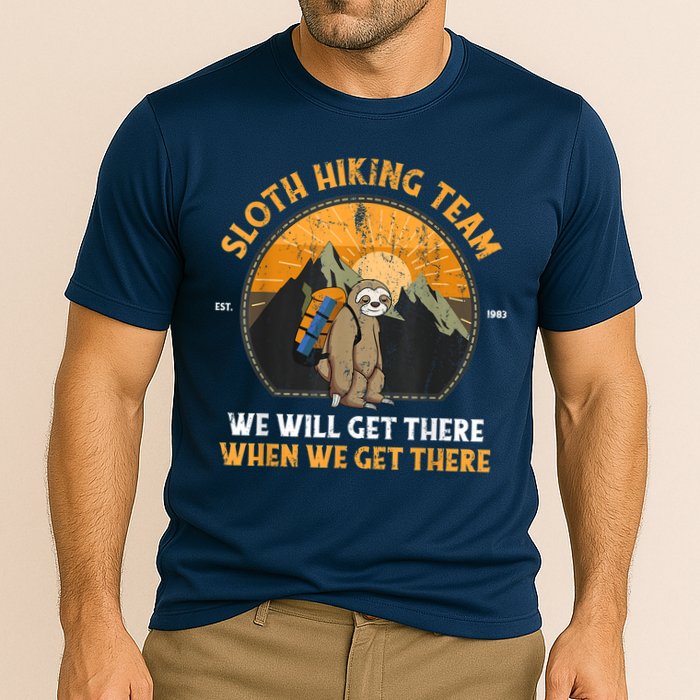 Sloth Hiking Team We Will Get There When We Get There Performance Shirt