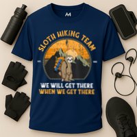 Sloth Hiking Team We Will Get There When We Get There Performance Shirt