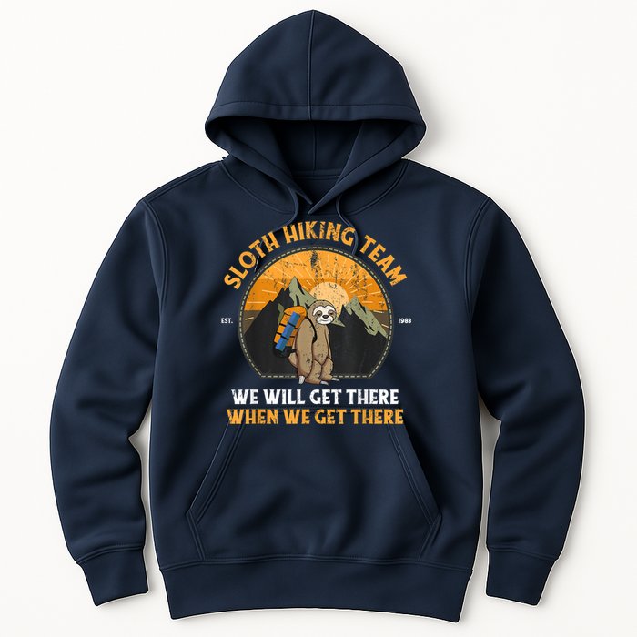 Sloth Hiking Team We Will Get There When We Get There Hoodie