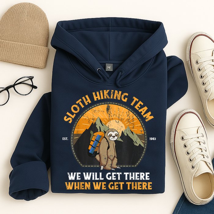 Sloth Hiking Team We Will Get There When We Get There Hoodie