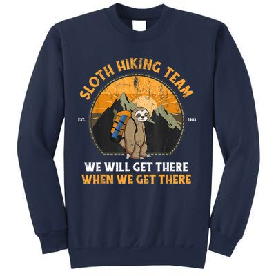 Sloth Hiking Team We Will Get There When We Get There Sweatshirt