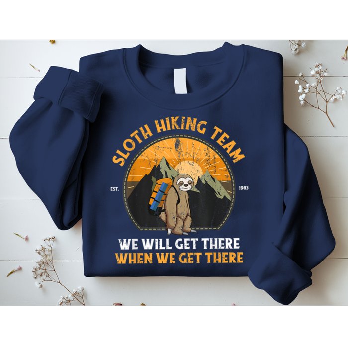 Sloth Hiking Team We Will Get There When We Get There Sweatshirt