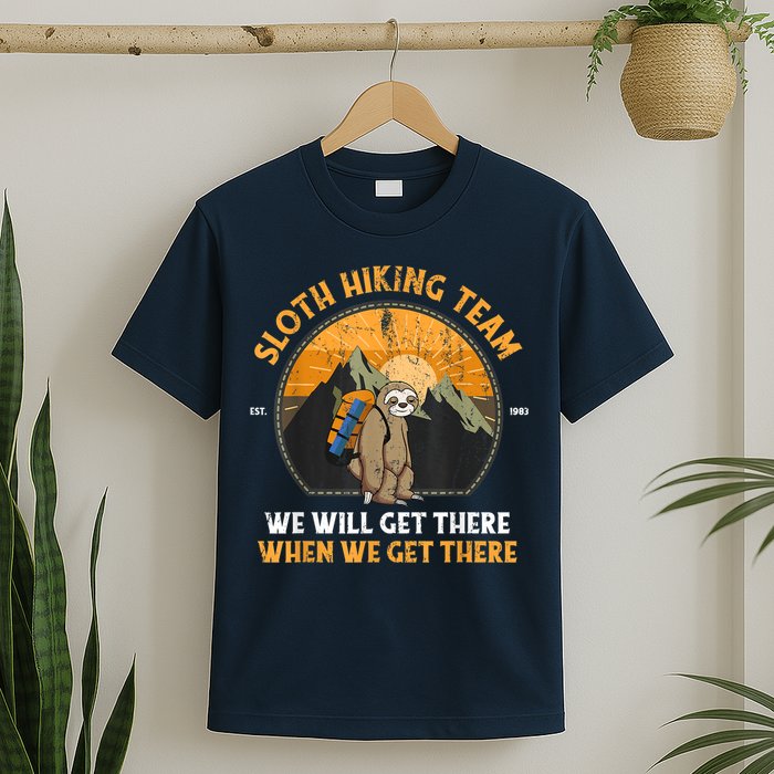 Sloth Hiking Team We Will Get There When We Get There T-Shirt