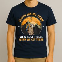 Sloth Hiking Team We Will Get There When We Get There T-Shirt