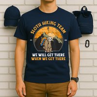 Sloth Hiking Team We Will Get There When We Get There T-Shirt