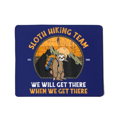 Sloth Hiking Team We Will Get There When We Get There Mousepad