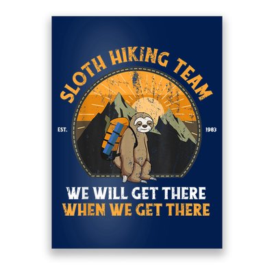 Sloth Hiking Team We Will Get There When We Get There Poster