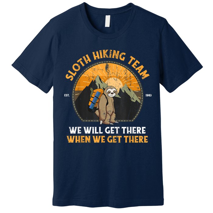Sloth Hiking Team We Will Get There When We Get There Premium T-Shirt