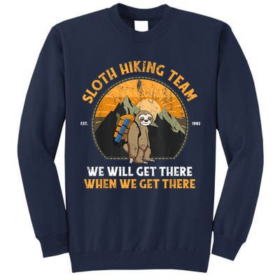 Sloth Hiking Team We Will Get There When We Get There Tall Sweatshirt
