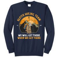 Sloth Hiking Team We Will Get There When We Get There Tall Sweatshirt