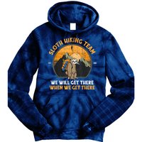 Sloth Hiking Team We Will Get There When We Get There Tie Dye Hoodie