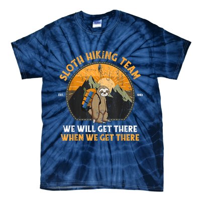 Sloth Hiking Team We Will Get There When We Get There Tie-Dye T-Shirt
