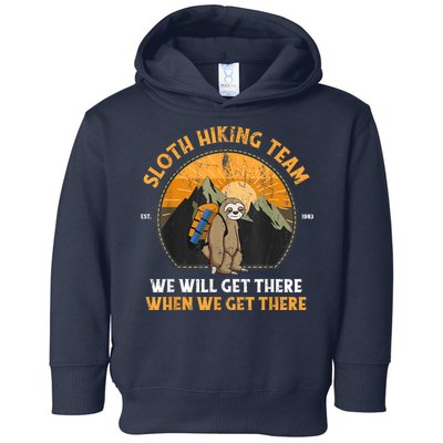 Sloth Hiking Team We Will Get There When We Get There Toddler Hoodie
