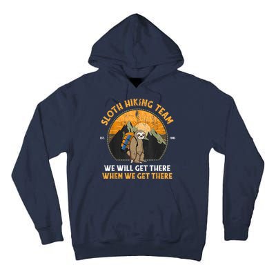 Sloth Hiking Team We Will Get There When We Get There Tall Hoodie