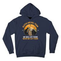 Sloth Hiking Team We Will Get There When We Get There Tall Hoodie