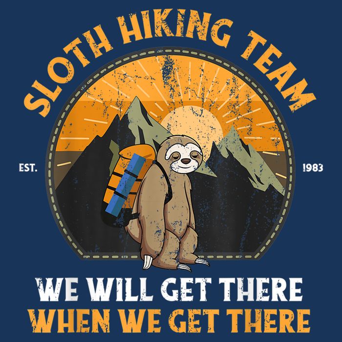 Sloth Hiking Team We Will Get There When We Get There Tall Hoodie