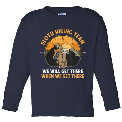 Sloth Hiking Team We Will Get There When We Get There Toddler Long Sleeve Shirt
