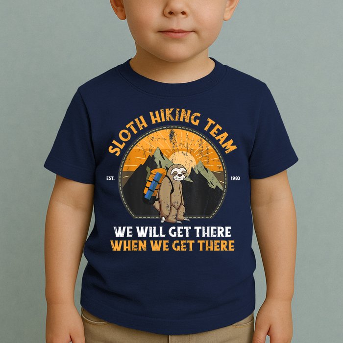 Sloth Hiking Team We Will Get There When We Get There Toddler T-Shirt