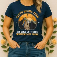 Sloth Hiking Team We Will Get There When We Get There Womens T-Shirt