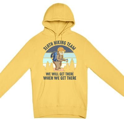 Sloth Hiking Team We Will Get There When We Get ThereFunny Premium Pullover Hoodie