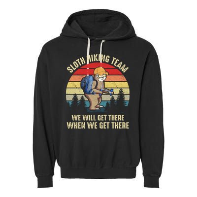 Sloth Hiking Team We Will Get There When We Get ThereFunny Garment-Dyed Fleece Hoodie