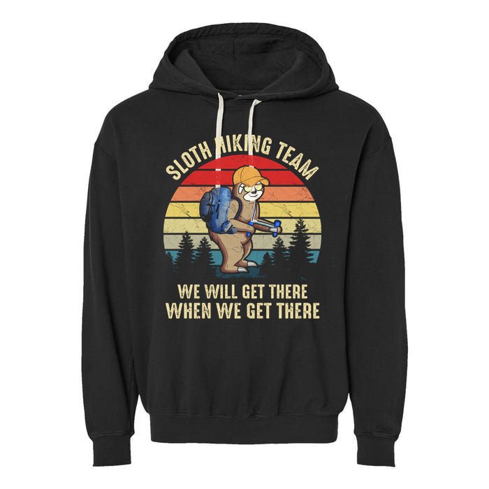 Sloth Hiking Team We Will Get There When We Get ThereFunny Garment-Dyed Fleece Hoodie