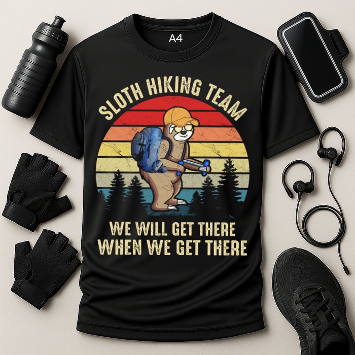 Sloth Hiking Team We Will Get There When We Get ThereFunny Performance Shirt