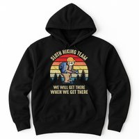 Sloth Hiking Team We Will Get There When We Get ThereFunny Hoodie