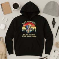 Sloth Hiking Team We Will Get There When We Get ThereFunny Hoodie