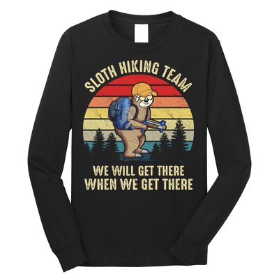 Sloth Hiking Team We Will Get There When We Get ThereFunny Long Sleeve Shirt
