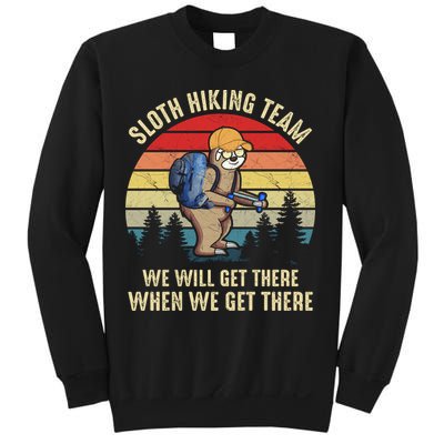 Sloth Hiking Team We Will Get There When We Get ThereFunny Sweatshirt
