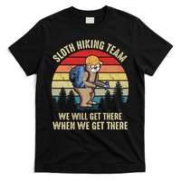 Sloth Hiking Team We Will Get There When We Get ThereFunny T-Shirt