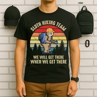 Sloth Hiking Team We Will Get There When We Get ThereFunny T-Shirt