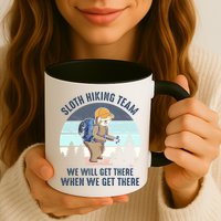 Sloth Hiking Team We Will Get There When We Get ThereFunny Mug