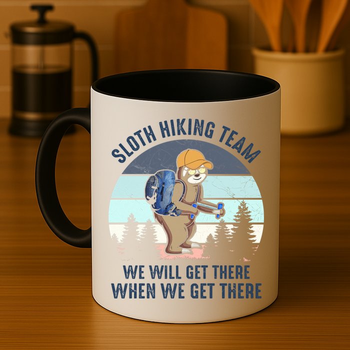 Sloth Hiking Team We Will Get There When We Get ThereFunny Mug
